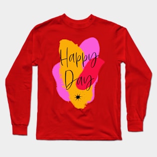 Happy Day – Motivation in fresh colors Long Sleeve T-Shirt